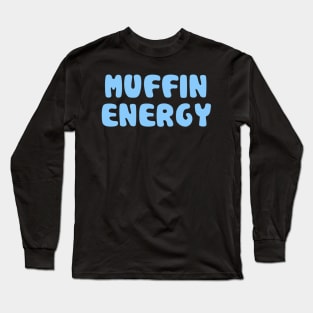 Muffin Energy Long Sleeve T-Shirt